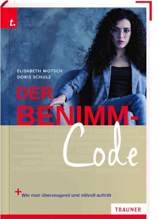 Buchtipp zum Personal Branding Webinar: "Der Benimm-Code – Wie man überzeugend und stilvoll auftritt" von Elisabeth Motsch und Doris Schulz.